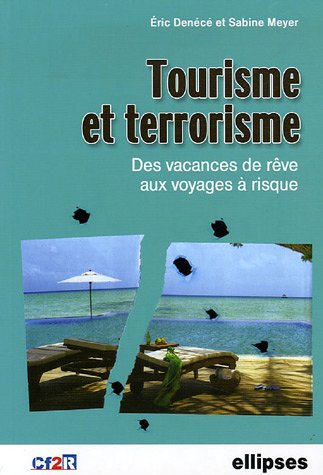 Tourisme et terrorisme : Des vacances de rêve aux voyages à risques