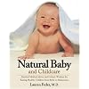 Natural Baby and Childcare: Practical Medical Advice and Holistic Wisdom for Raising Healthy Children