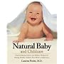 Natural Baby and Childcare: Practical Medical Advice and Holistic Wisdom for Raising Healthy Children