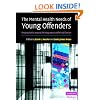 The Mental Health Needs of Young Offenders: Forging Paths toward Reintegration and Rehabilitation