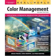 Real World Color Management: Industrial-Strength Production Techniques