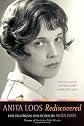 Anita Loos Rediscovered: Film Treatments and Fiction by Anita Loos, Creator of "Gentlemen Prefer Blondes"