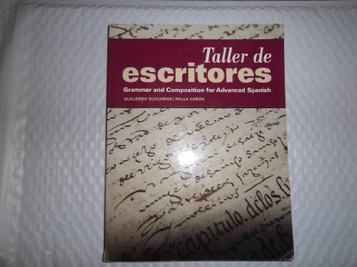 Taller de Escritores: Grammar and Composition for Advanced Spanish  (Spanish Edition)