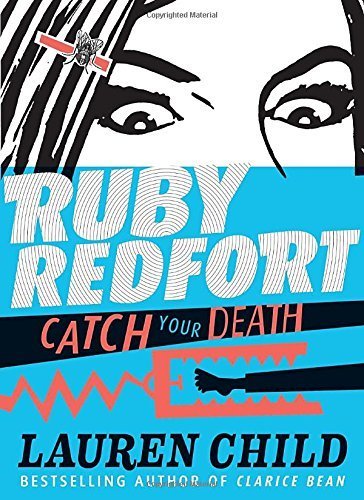 Ruby Redfort Catch Your Death (Book #3) by Child, Lauren (February 10, 2015) Hardcover