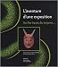 L'aventure d'une exposition : Sur les traces du serpent...