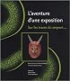 L'aventure d'une exposition : Sur les traces du serpent...