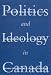 Politics and Ideology in Canada: Elite and Public Opinion in the Transformation of a Welfare State
