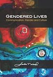 Gendered Lives: Communication, Gender, and Culture, 9th Edition