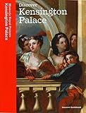 Discover Kensington Palace : souvenir guidebook