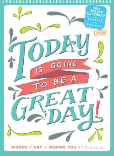 Today is Going To Be A Great Day! 2015 Poster Calendar