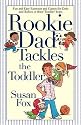Rookie Dad Tackles the Toddler