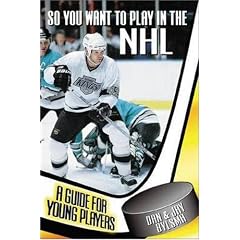 So You Want to Play in the NHL : A Guide for Young Players