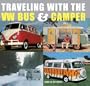 Traveling With the VW Bus and Camper