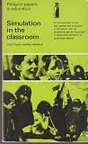 Simulation in the classroom : an introduction to role-play, games and simulation in education, with six established games described in detail and a directory of published material