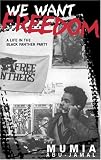 We Want Freedom: A Life in the Black Panther Party