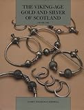 The Viking-Age gold and silver of Scotland (AD 850-1100)