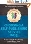 Choosing A Self Publishing Service 2013: The Alliance of Independent Authors Guide