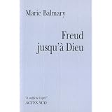 Freud jusqu'� Dieupar Marie Balmary