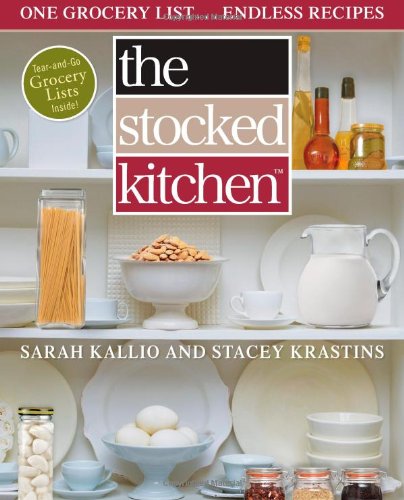 The Stocked Kitchen: One Grocery List. . . Endless Recipes