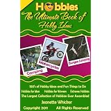 Hobbies: The Ultimate Book of Hobby Ideas, 100's of Hobby Ideas, Hobbies for Men, Hobbies for Women, Extreme Hobbies, Cool Hobbies, the Largest Collection of Hobbies Ever Assembled