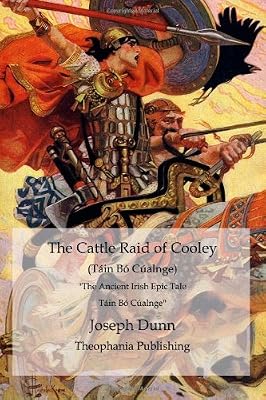 The Ancient Irish Epic Tale Tain Bo Cualnge 'The Cualnge Cattle-Raid'