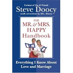 The Mr. & Mrs. Happy Handbook: Everything I Know About Love and Marriage (with corrections by Mrs. Doocy)