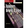 Sound Advice on Equalizers, Reverbs & Delays (Instantpro Series)