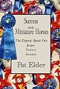 Success with Miniature Horses: The Experts Speak Out