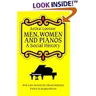 Click here to buy Men, Women and Pianos: A Social History by  Arthur Loesser, Edward Rothstein .