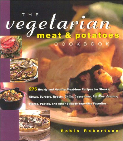 The Vegetarian Meat and Potatoes Cookbook (Non)