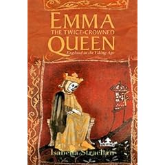 Emma, the Twice-crowned Queen: England in the Viking Age