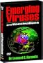 Emerging Viruses and Vaccinations, Dr. Leonard Horowitz