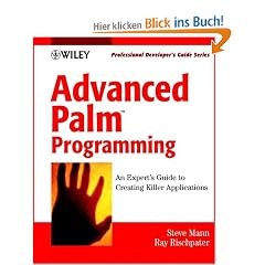 Advanced Palm Programming. An Expert's Guide to Creating Killer Applications (Professional Developer's Guide Series)