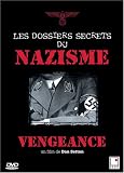 Vengeances : les dossiers secrets du Nazisme (French only)