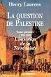 La question de Palestine, tome 1 : 1799-1921