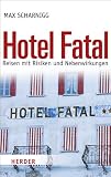Hotel Fatal: Reisen mit Risiken und Nebenwirkungen