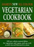 Hamlyn New All-Colour Vegetarian Cookbook (All Colour)