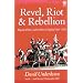 Revel, Riot, and Rebellion: Popular Politics and Culture in England 1603-1660: Popular Politics and Culture in England, 1603-60