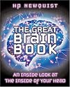 The Great Brain Book: An Inside Look At The Inside Of Your Head