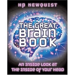 The Great Brain Book: An Inside Look At The Inside Of Your Head