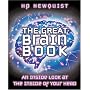 The Great Brain Book: An Inside Look At The Inside Of Your Head
