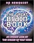The Great Brain Book: An Inside Look At The Inside Of Your Head