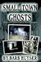 Small Town Ghosts