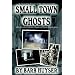 Small Town Ghosts