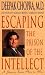Escaping the Prison of the Intellect: A Journey from Here to Here