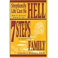 Stepfamily Life Can Be Hell but It Doesn't Have to Be!: 7 Steps to Recreating Family by  Annette T., Ph.D. Brandes