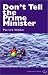 Don't Tell the Prime Minister (Scribe Short Books)
