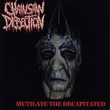 Mutilate the Decapitated [4 CD