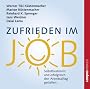 Zufrieden im Job: Selbstbestimmt und erfolgreich den Arbeitsalltag gestalten