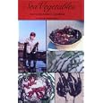 Sea Vegetables Harvesting Guide and Cookbook (Sea Vegetables)